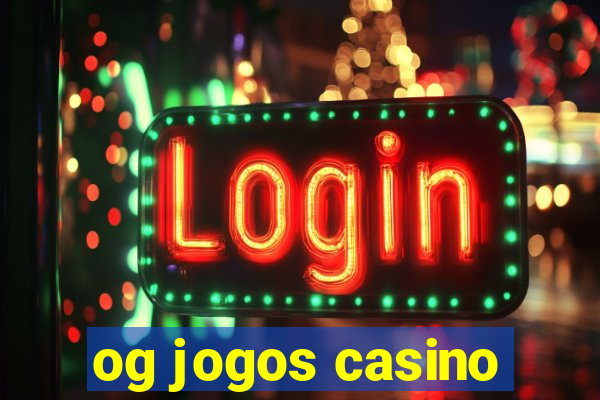 og jogos casino